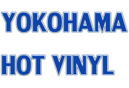 YOKOHAMA HOT VINYL